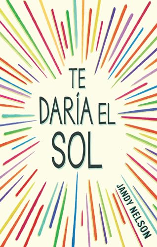 Stock image for Te daria el sol / I'll Give You the Sun (Spanish Edition) for sale by SecondSale