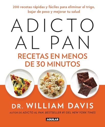 Beispielbild fr Adicto Al Pan. Recetas en Menos de 30 Minutos / Wheat Belly 30-Minute (or Less! Cookbook zum Verkauf von Better World Books