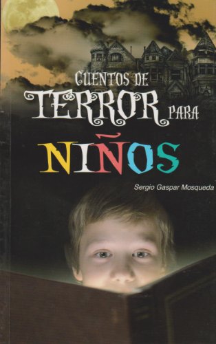 Imagen de archivo de Cuentos de terror para ninos (SpanishGaspar Mosqueda, Sergio a la venta por Iridium_Books