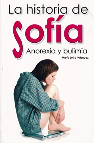 9786071402028: La historia de Sofia. Anorexia y bulimia (Spanish