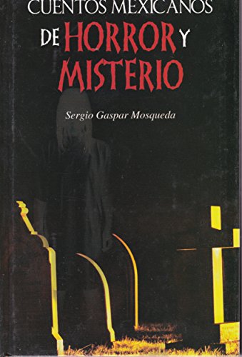 Imagen de archivo de CUENTOS MEXICANOS DE HORROR Y MISTERIO [Paperback Bunko] by Varios a la venta por Iridium_Books
