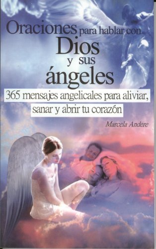 Stock image for Oraciones Para Hablar Con Dios y Sus Angeles = Prayers to Talk with God and His Angels for sale by ThriftBooks-Atlanta