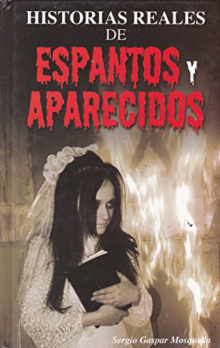 Stock image for Historias reales de espantos y aparecidos (Spanish Edition) [Paperback] by Se. for sale by Iridium_Books