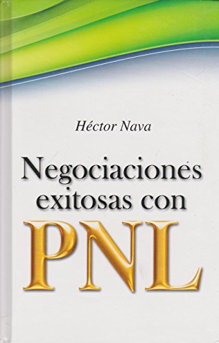 9786071404213: Negociaciones exitosas con PNL (Spanish Edition)