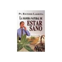 Stock image for La manera natural de estar sano. (Spanish Edition) for sale by HPB-Diamond