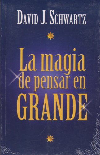 la magia de pensar en grande (Spanish Edition) (9786071406064) by Schwartz David