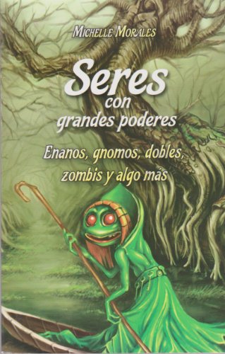 Seres con grandes poderes (Spanish Edition) (9786071406156) by Morales, Michelle