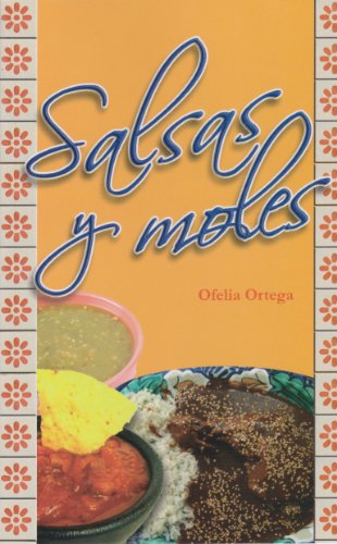 Imagen de archivo de Salsas y Moles (Spanish Edition) [Paperback] by Ortega, Ofelia a la venta por Iridium_Books