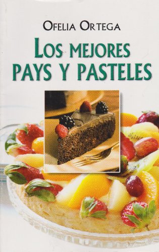 Imagen de archivo de Los mejores pays y pasteles (Spanish Edition) [Paperback] by Ortega, Ofelia a la venta por Iridium_Books