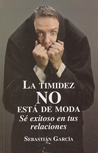 Beispielbild fr La timidez no est de moda. S exitoso en tus relaciones. (Spanish Edition) zum Verkauf von Ammareal