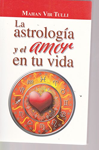 Stock image for ASTROLOGIA Y EL AMOR EN TU VIDA [Paperback] by Varios for sale by Iridium_Books