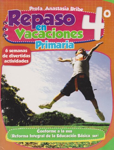 9786071407733: Repaso en vacaciones 4 primaria (Spanish Edition) [Paperback] by Profa. Urib.