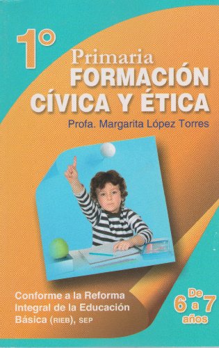 Imagen de archivo de 1° Primaria. Formacion civica y etica (Spanish Edition) a la venta por ThriftBooks-Dallas