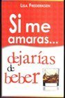 9786071408198: Si me amaras Dejarias de beber (Spanish Edition)