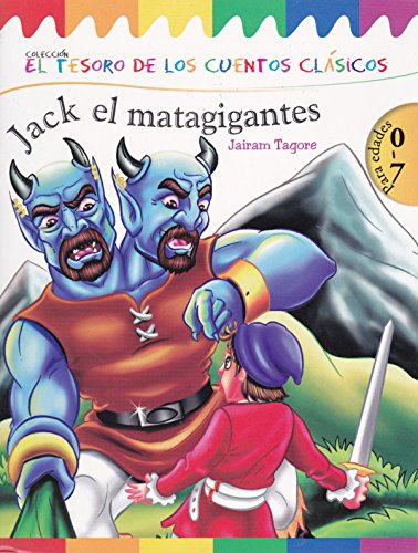 Stock image for JACK EL MATAGIGANTES. EL TESORO DE LOS CUENTOS CLASICOS [Paperback] by TAGORE. for sale by Iridium_Books