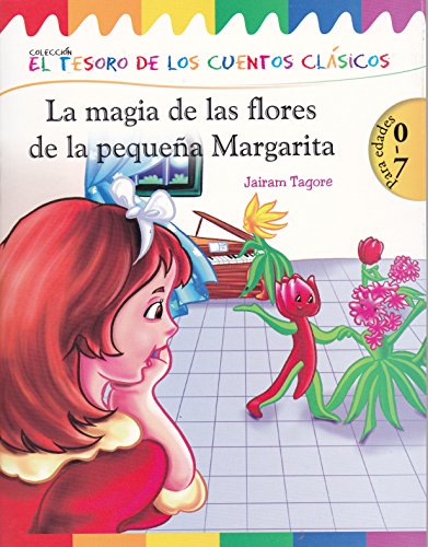 9786071409737: La magia de las flores de la pequena Margarita. El tesoro de los cuentos clasicos. (Spanish Edition)