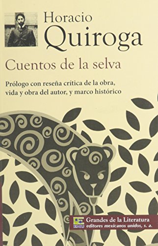 Beispielbild fr Cuentos de la selva. Prologo con resena critica de la obra, vida y obra del autor, y marco historico. (Spanish Edition) zum Verkauf von Irish Booksellers