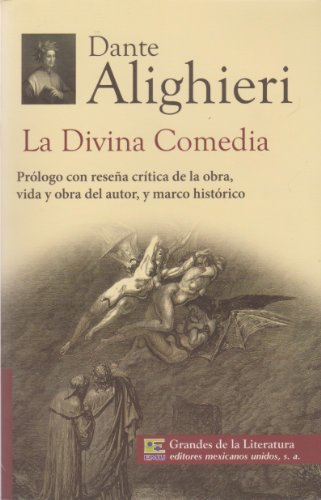 La Divina Comedia. Prologo con resena critica de la obra, vida y obra del autor, y marco historico. (Spanish Edition) (9786071411396) by Alighieri, Dante