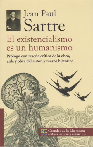 Stock image for El existencialismo es un humanismo. Prologo con resena critica de la obra, vida y obra del autor, y marco historico. (Spanish Edition) for sale by GF Books, Inc.