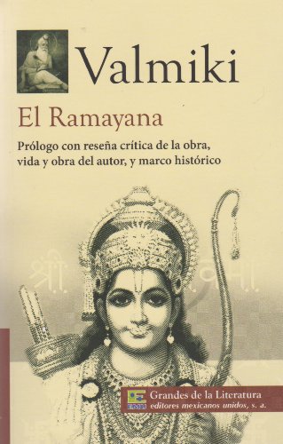 9786071411792: El Ramayana. Prologo con resena critica de la obra, vida y obra del autor, y marco historico. (Spanish Edition)