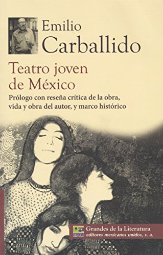 9786071411839: Teatro joven de Mexico. Prologo con resena critica de la obra, vida y obra del autor, y marco historico. (Spanish Edition
