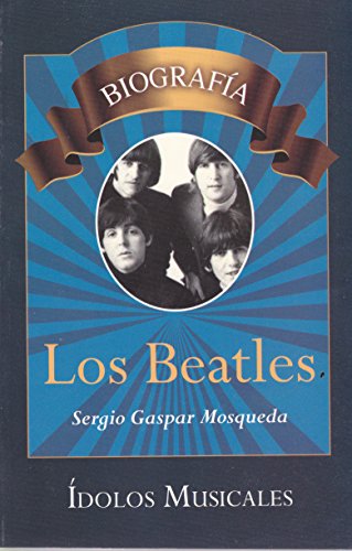 9786071412089: Los Beatles. Biografia (Spanish Edition)