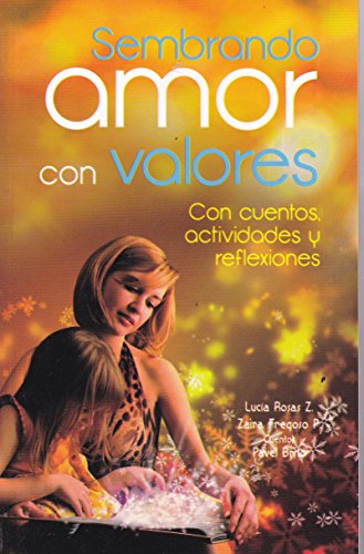 Beispielbild fr Sembrando amor con valores. Con cuentos, actividades y reflexiones (Spanish Edition) zum Verkauf von ThriftBooks-Atlanta