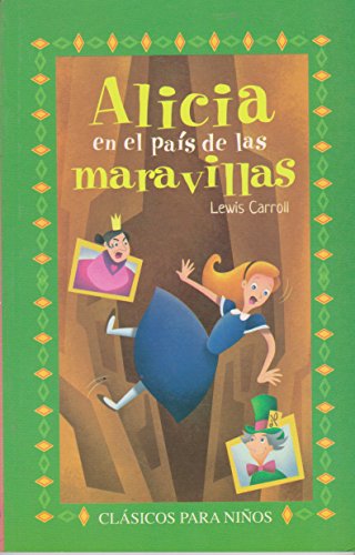 ALICIA EN EL PAÍS DE LAS MARAVILLAS, de Lewis Carroll, Clásicos