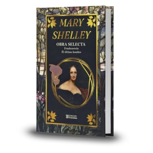 Imagen de archivo de Mary Shelley Frankenstein / El ltimo Hombre - Libro De Lujo a la venta por Libros del Mundo