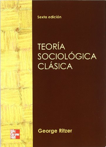 9786071506511: TEORIA SOCIOLOGICA CLASICA