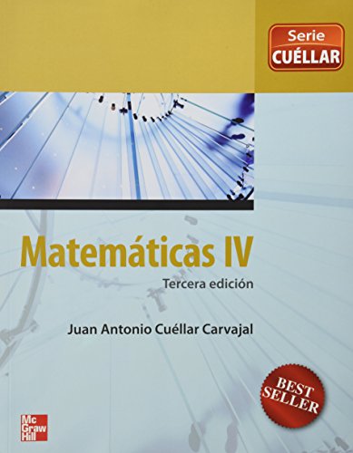 Stock image for MATEMATICAS IV. DGB. TERCERA EDICION CUELLAR CARVAJAL, JUAN ANTONIO for sale by Iridium_Books