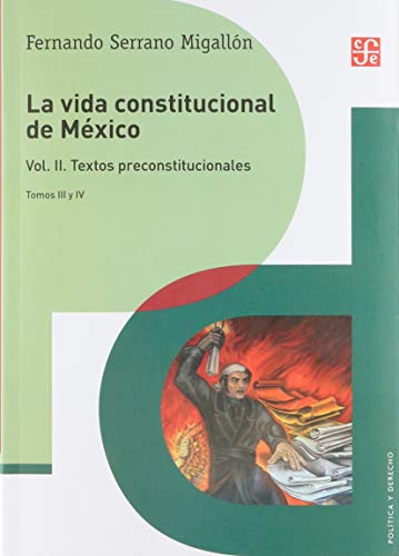 Stock image for Vida Constitucional de Mexico Textos Preconstitucionales,la: Textos Preconstitucionales: Tomos Iii/iv for sale by Hamelyn