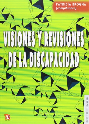 9786071600516: Visiones Y Revisiones De La Discapacidad (EDUCACION Y PEDAGOGIA)