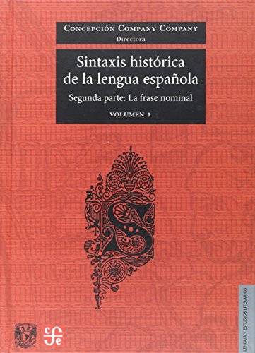 9786071600592: Sintaxis Historica Lengua Espaola - Segunda Parte Vol.i - La Frase Nominal