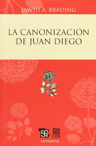 Stock image for La canonizacin de Juan Diego (Centzontle) (Spanish Edition) for sale by Books Unplugged