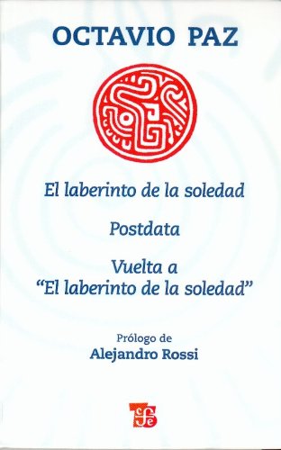 9786071601476: El laberinto de la soledad, Postdata, Vuelta a El laberinto de la soledad (Coleccion Popular) (Spanish Edition)