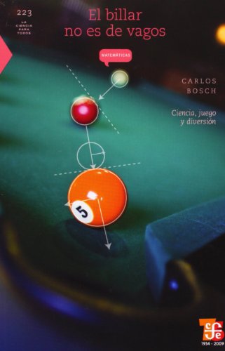 Stock image for El billar no es de vagos. Ciencia, juegos y diversin (La Ciencia para Todos / Science for All, 223) (Spanish Edition) for sale by GF Books, Inc.