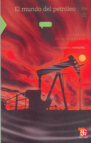 9786071601520: El mundo del petrleo. Origen, usos y escenarios (La Ciencia Para Todos / Science for All) (Spanish Edition)