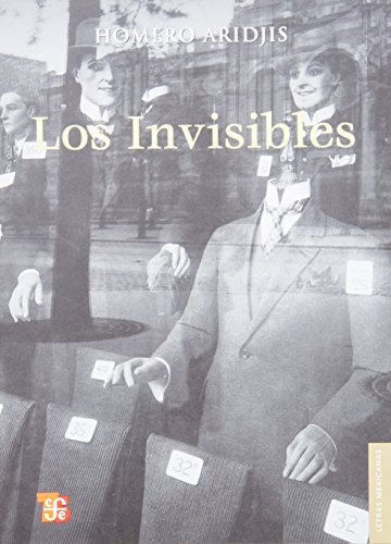 Los invisibles (Letras Mexicanas) (Spanish Edition) (9786071601872) by Aridjis Homero