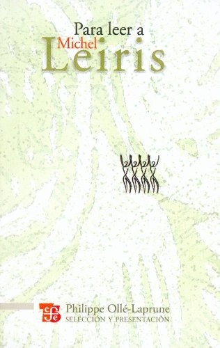 Para leer a Michel Leiris (Spanish Edition) (9786071602145) by Leiris Michel