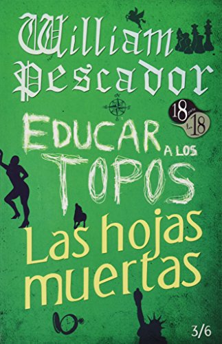 9786071602305: William Pescador / Educar a Los Topos / Las Hojas Muertas