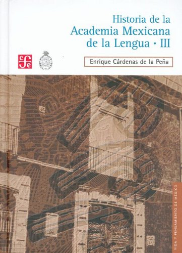 Stock image for Historia de la Academia Mexicana de la Lengua . Tomo Iii: 3 for sale by Hamelyn
