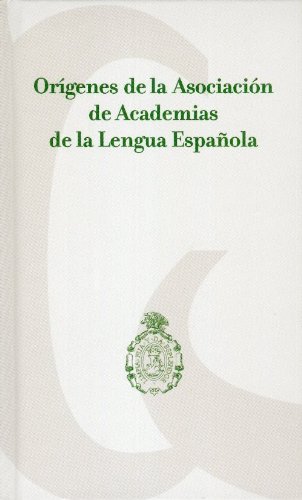 Stock image for Origenes de la Asociacion de Academias de la Lengua Espaola for sale by Hamelyn