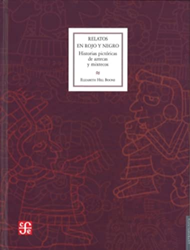 Beispielbild fr Relatos en Rojo y Negro: Historias Pictoricas de Aztecas y Mixtecos = Stories in Red And Black zum Verkauf von Hamelyn
