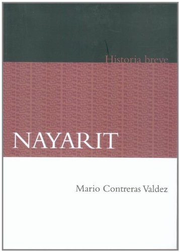 Stock image for Nayarit. Historia Breve for sale by ThriftBooks-Dallas