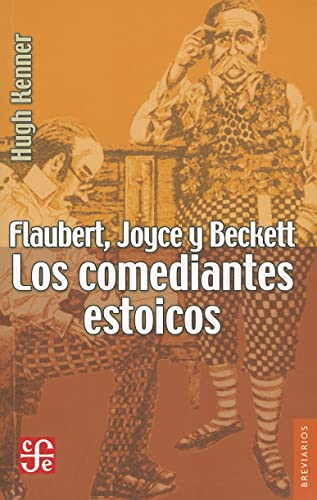 Imagen de archivo de Flaubert, Joyce y Beckett. Los comediantes estoicos. a la venta por Tarahumara Libros