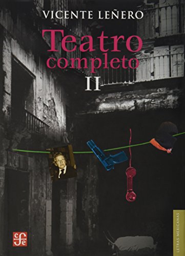 Teatro completo II (Spanish Edition) (9786071606037) by Vicente LeÃ±ero