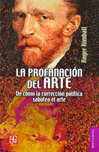 Beispielbild fr La Profanacion del Arte: De Como la Correccion Politica Sabotea el Arte = The Rape of the Masters (Brevarios del Fondo de Cultura Economica) zum Verkauf von medimops