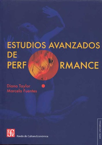 Stock image for ESTUDIOS AVANZADOS DE PERFORMANCE TAYLOR, DIANA / FUENTES, MARCELA for sale by Iridium_Books