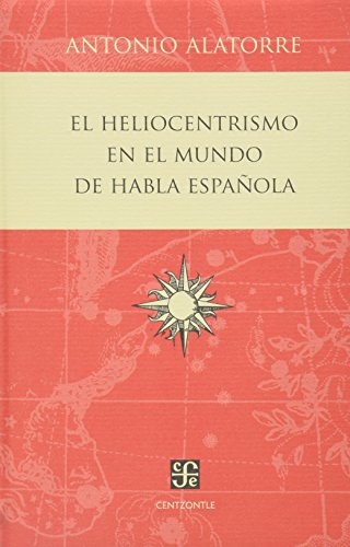 Stock image for El heliocentro en el mundo de habla espaola for sale by Librera Juan Rulfo -FCE Madrid